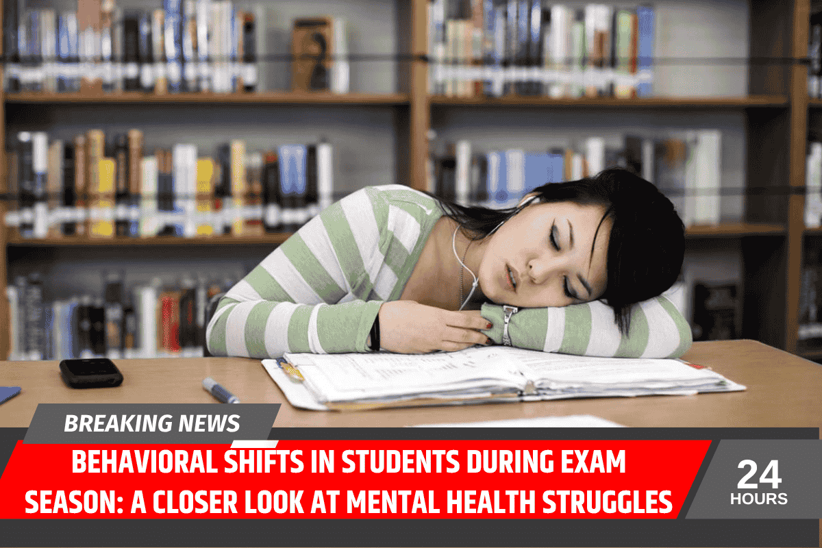 Behavioral Shifts in Students During Exam Season: A Closer Look at Mental Health Struggles