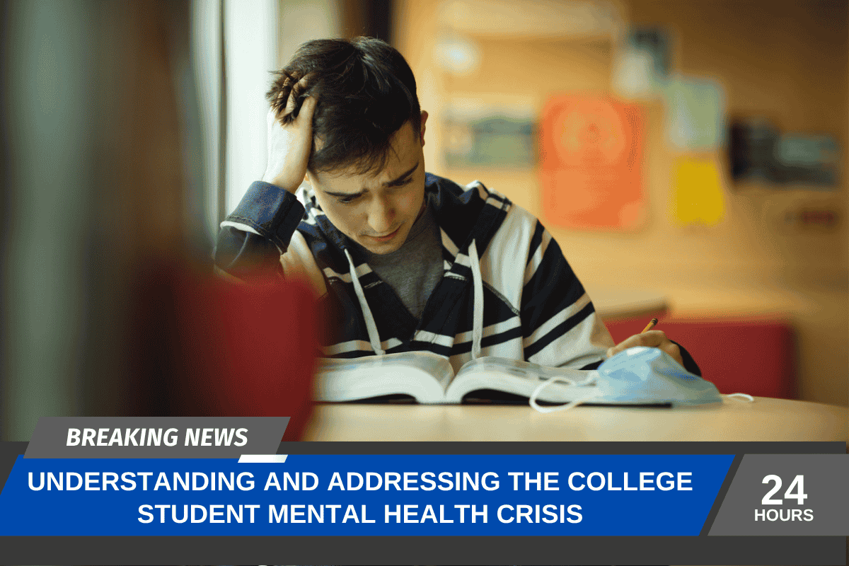 Understanding and Addressing the College Student Mental Health Crisis