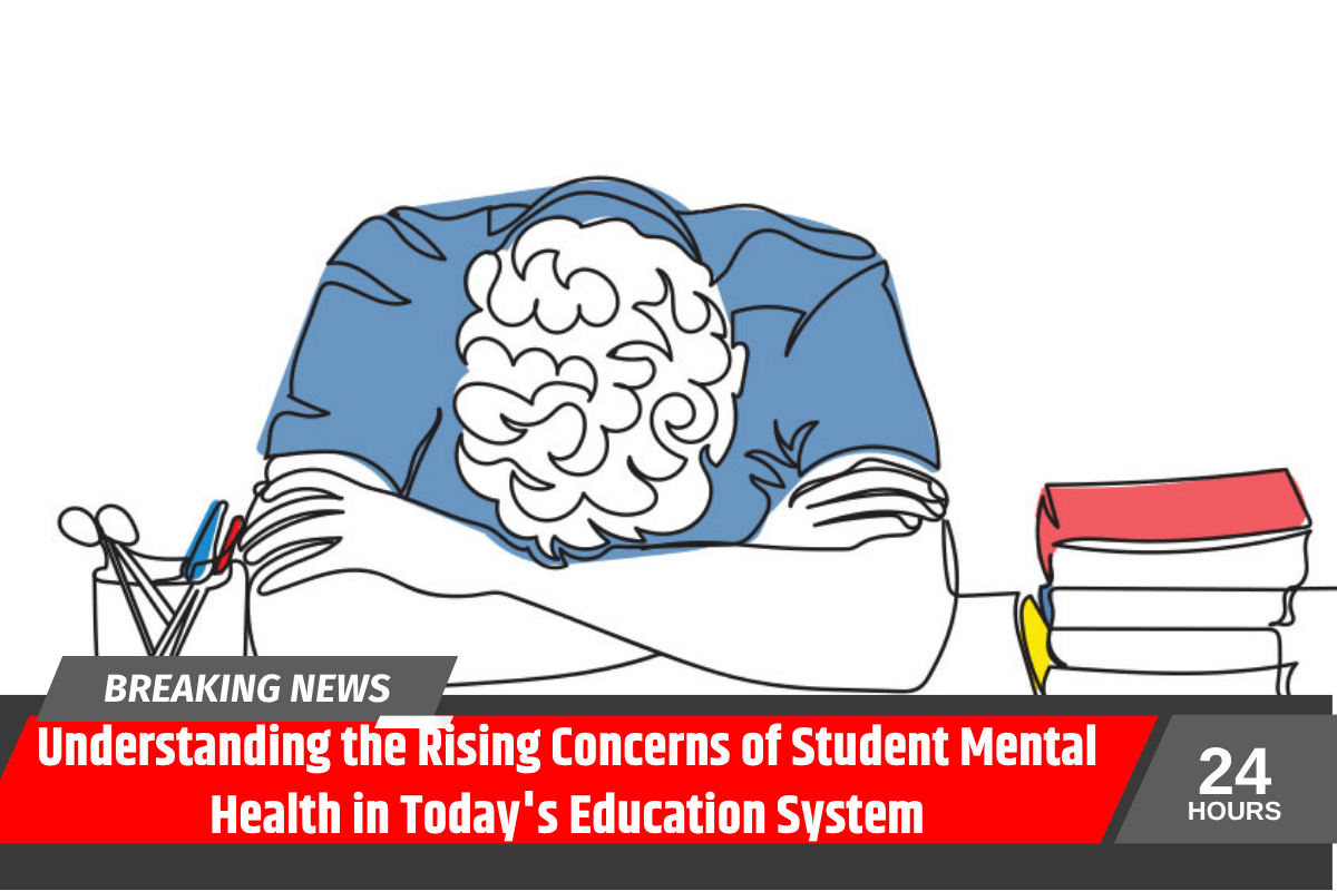 Understanding the Rising Concerns of Student Mental Health in Today's Education System